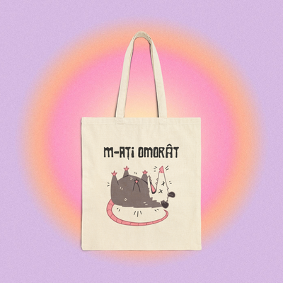 m-ați omorât - Tote Bag