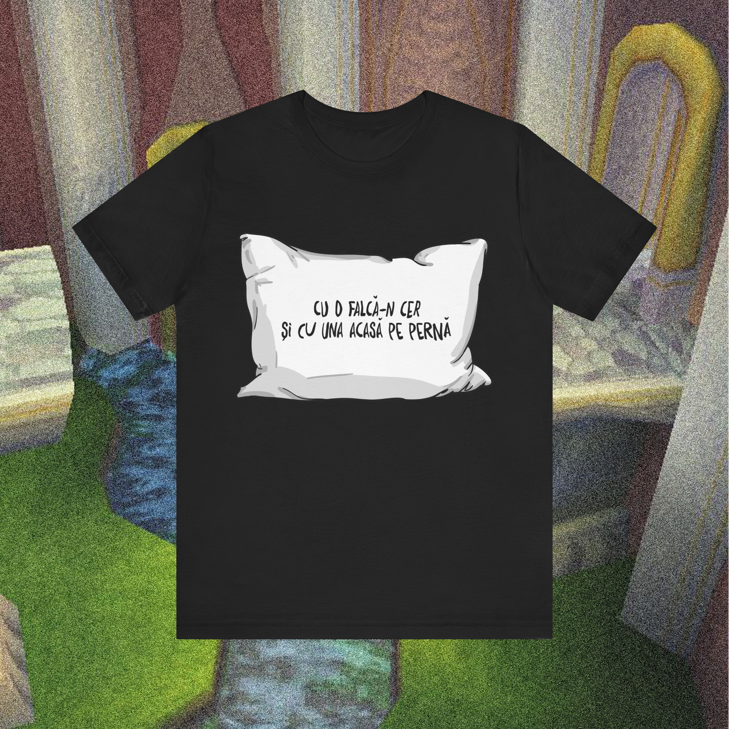 cu o falcă-n cer și cu una acasă pe pernă - Tricou Medium Fit