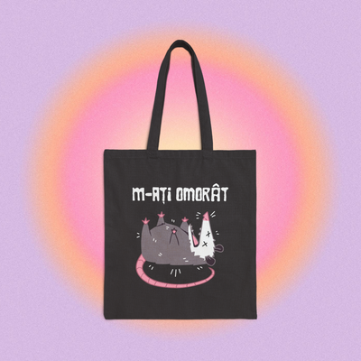 m-ați omorât - Tote Bag