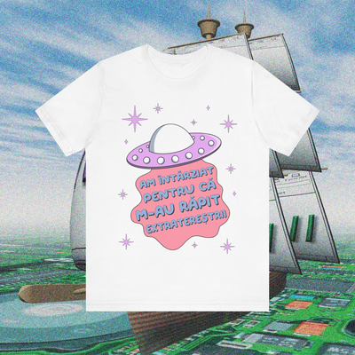 am întârziat pentru că m-au răpit extratereștrii - Tricou Medium Fit