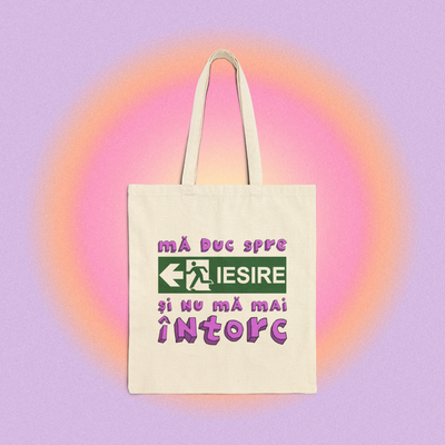 mă duc spre ieșire și nu mă mai întorc - Tote Bag