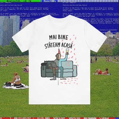 mai bine stăteam acasă - Tricou Medium Fit